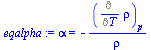 `:=`(eqalpha, alpha = `+`(`-`(`/`(`*`((Diff(rho, T))[p]), `*`(rho)))))