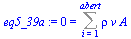 `:=`(eq5_39a, 0 = Sum(`*`(rho, `*`(v, `*`(A))), i = 1 .. abert))
