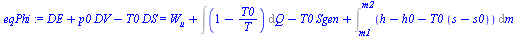 `:=`(eqPhi, `+`(DE, `*`(p0, `*`(DV)), `-`(`*`(T0, `*`(DS)))) = `+`(W[u], Int(`+`(1, `-`(`/`(`*`(T0), `*`(T)))), Q), `-`(`*`(T0, `*`(Sgen))), Int(`+`(h, `-`(h0), `-`(`*`(T0, `*`(`+`(s, `-`(s0)))))), m ...