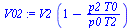 `:=`(V02, `*`(V2, `*`(`+`(1, `-`(`/`(`*`(p2, `*`(T0)), `*`(p0, `*`(T2))))))))
