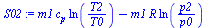 `:=`(S02, `+`(`*`(m1, `*`(c[p], `*`(ln(`/`(`*`(T2), `*`(T0)))))), `-`(`*`(m1, `*`(R, `*`(ln(`/`(`*`(p2), `*`(p0)))))))))