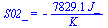 S02_ = `+`(`-`(`/`(`*`(7829.117647, `*`(J_)), `*`(K_))))