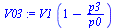 `:=`(V03, `*`(V1, `*`(`+`(1, `-`(`/`(`*`(p3), `*`(p0)))))))