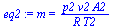 `:=`(eq2, m = `/`(`*`(p2, `*`(v2, `*`(A2))), `*`(R, `*`(T2))))