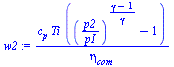 `:=`(w2, `/`(`*`(c[p], `*`(Ti, `*`(`+`(`^`(`/`(`*`(p2), `*`(pI)), `/`(`*`(`+`(gamma, `-`(1))), `*`(gamma))), `-`(1))))), `*`(eta[com])))