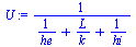 `:=`(U, `/`(1, `*`(`+`(`/`(1, `*`(he)), `/`(`*`(L), `*`(k)), `/`(1, `*`(hi))))))