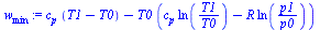 `:=`(w[min], `+`(`*`(c[p], `*`(`+`(T1, `-`(T0)))), `-`(`*`(T0, `*`(`+`(`*`(c[p], `*`(ln(`/`(`*`(T1), `*`(T0))))), `-`(`*`(R, `*`(ln(`/`(`*`(p1), `*`(p0))))))))))))