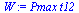 `:=`(W, `*`(Pmax, `*`(t12)))