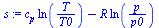 `:=`(s, `+`(`*`(c[p], `*`(ln(`/`(`*`(T), `*`(T0))))), `-`(`*`(R, `*`(ln(`/`(`*`(p), `*`(p0))))))))