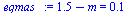`:=`(eqmas_, `+`(1.494550691, `-`(m)) = .1373436372)