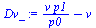 `:=`(Dv_, `+`(`/`(`*`(v, `*`(p1)), `*`(p0)), `-`(v)))