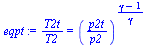 `:=`(eqpt, `/`(`*`(T2t), `*`(T2)) = `^`(`/`(`*`(p2t), `*`(p2)), `/`(`*`(`+`(gamma, `-`(1))), `*`(gamma))))