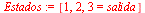 `:=`(Estados, [1, 2, 3 = salida])