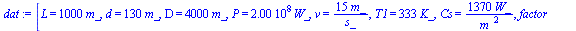 [L = `+`(`*`(1000, `*`(m_))), d = `+`(`*`(130, `*`(m_))), D = `+`(`*`(4000, `*`(m_))), P = `+`(`*`(0.200e9, `*`(W_))), v = `+`(`/`(`*`(15, `*`(m_)), `*`(s_))), T1 = `+`(`*`(333, `*`(K_))), Cs = `+`(`/...