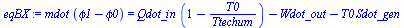 `*`(mdot, `*`(`+`(phi1, `-`(phi0)))) = `+`(`*`(Qdot_in, `*`(`+`(1, `-`(`/`(`*`(T0), `*`(Ttechum)))))), `-`(Wdot_out), `-`(`*`(T0, `*`(Sdot_gen))))