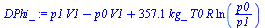 `:=`(DPhi_, `+`(`*`(p1, `*`(V1)), `-`(`*`(p0, `*`(V1))), `*`(357.1425639, `*`(kg_, `*`(T0, `*`(R, `*`(ln(`/`(`*`(p0), `*`(p1))))))))))
