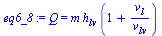 `:=`(eq6_8, Q = `*`(m, `*`(h[lv], `*`(`+`(1, `/`(`*`(v[l]), `*`(v[lv])))))))