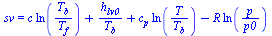 sv = `+`(`*`(c, `*`(ln(`/`(`*`(T[b]), `*`(T[f]))))), `/`(`*`(h[lv0]), `*`(T[b])), `*`(c[p], `*`(ln(`/`(`*`(T), `*`(T[b]))))), `-`(`*`(R, `*`(ln(`/`(`*`(p), `*`(p0)))))))