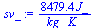 `:=`(sv_, `+`(`/`(`*`(8479.357493, `*`(J_)), `*`(kg_, `*`(K_)))))