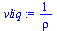`:=`(vliq, `/`(1, `*`(rho)))
