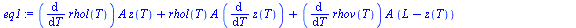 `:=`(eq1, `+`(`*`(diff(rhol(T), T), `*`(A, `*`(z(T)))), `*`(rhol(T), `*`(A, `*`(diff(z(T), T)))), `*`(diff(rhov(T), T), `*`(A, `*`(`+`(L, `-`(z(T)))))), `-`(`*`(rhov(T), `*`(A, `*`(diff(z(T), T)))))) ...