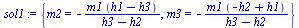 `:=`(sol1, {m2 = `+`(`-`(`/`(`*`(m1, `*`(`+`(h1, `-`(h3)))), `*`(`+`(h3, `-`(h2)))))), m3 = `+`(`-`(`/`(`*`(m1, `*`(`+`(`-`(h2), h1))), `*`(`+`(h3, `-`(h2))))))})