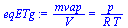 `:=`(eqETg, `/`(`*`(mvap), `*`(V)) = `/`(`*`(p), `*`(R, `*`(T))))