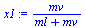`:=`(x1, `/`(`*`(mv), `*`(`+`(ml, mv))))