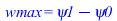 wmax = `+`(psi1, `-`(psi0))