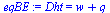 Dht = `+`(w, q)