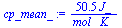 `:=`(cp_mean_, `+`(`/`(`*`(50.5, `*`(J_)), `*`(mol_, `*`(K_)))))