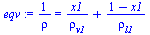 `/`(1, `*`(rho)) = `+`(`/`(`*`(x1), `*`(rho[v1])), `/`(`*`(`+`(1, `-`(x1))), `*`(rho[l1])))