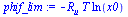 `:=`(phif_lim, `+`(`-`(`*`(R[u], `*`(T, `*`(ln(x0)))))))