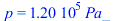 p = `+`(`*`(0.120e6, `*`(Pa_)))