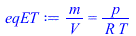 `/`(`*`(m), `*`(V)) = `/`(`*`(p), `*`(R, `*`(T)))