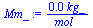 `:=`(Mm_, `+`(`/`(`*`(0.308e-1, `*`(kg_)), `*`(mol_))))