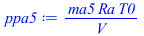 `/`(`*`(ma5, `*`(Ra, `*`(T0))), `*`(V))