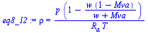 `:=`(eq8_12, rho = `/`(`*`(p, `*`(`+`(1, `-`(`/`(`*`(w, `*`(`+`(1, `-`(Mva)))), `*`(`+`(w, Mva))))))), `*`(R[a], `*`(T))))