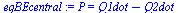 `:=`(eqBEcentral, P = `+`(Q1dot, `-`(Q2dot)))