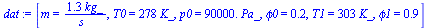 [m = `+`(`/`(`*`(1.3, `*`(kg_)), `*`(s_))), T0 = `+`(`*`(278, `*`(K_))), p0 = `+`(`*`(0.90e5, `*`(Pa_))), phi0 = .2, T1 = `+`(`*`(303, `*`(K_))), phi1 = .9]