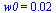 w0 = 0.15e-1
