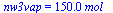 nw3vap = `+`(`*`(0.15e3, `*`(mol_)))