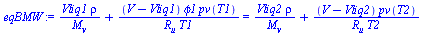 `:=`(eqBMW, `+`(`/`(`*`(Vliq1, `*`(rho)), `*`(M[v])), `/`(`*`(`+`(V, `-`(Vliq1)), `*`(phi1, `*`(pv(T1)))), `*`(R[u], `*`(T1)))) = `+`(`/`(`*`(Vliq2, `*`(rho)), `*`(M[v])), `/`(`*`(`+`(V, `-`(Vliq2)), ...