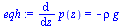 `:=`(eqh, diff(p(z), z) = `+`(`-`(`*`(rho, `*`(g)))))