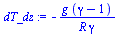`:=`(dT_dz, `+`(`-`(`/`(`*`(g, `*`(`+`(gamma, `-`(1)))), `*`(R, `*`(gamma))))))
