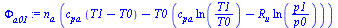 `:=`(Phi[a01], `*`(n[a], `*`(`+`(`*`(c[pa], `*`(`+`(T1, `-`(T0)))), `-`(`*`(T0, `*`(`+`(`*`(c[pa], `*`(ln(`/`(`*`(T1), `*`(T0))))), `-`(`*`(R[u], `*`(ln(`/`(`*`(p1), `*`(p0))))))))))))))