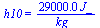 h10 = `+`(`/`(`*`(0.29e5, `*`(J_)), `*`(kg_)))