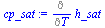`:=`(cp_sat, Diff(h_sat, T))