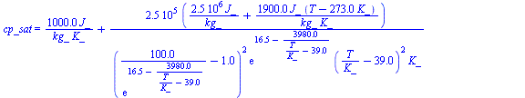 cp_sat = `+`(`/`(`*`(0.100e4, `*`(J_)), `*`(kg_, `*`(K_))), `/`(`*`(0.248e6, `*`(`+`(`/`(`*`(0.249e7, `*`(J_)), `*`(kg_)), `/`(`*`(0.190e4, `*`(J_, `*`(`+`(T, `-`(`*`(273., `*`(K_))))))), `*`(kg_, `*`...