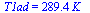 T1ad = `+`(`*`(289.4, `*`(K_)))
